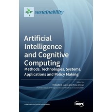 (英文圖書)Artificial Intelligence and Cognitive Computing: Methods Technologies Systems ... 精裝版, Mdpi AG, 英文