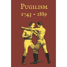 (영문도서)Pugilism 1743 - 1889: A Compendium of Traditional English Bare-Knuckle Boxing an... Paperback, Independently Published, 9798288983191