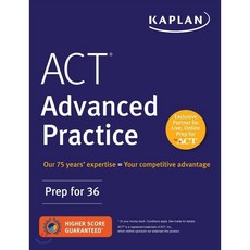 ACT Advanced Practice:Prep for 36, Kaplan Publishing