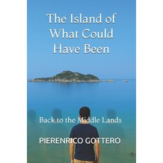(英文圖書)The Island of What Could Have Been: Back to the Middle Lands 平裝版, Independently Published, 英文