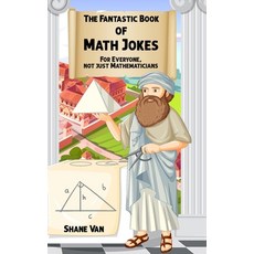 (영문도서)The Fantastic Book of Math Jokes: For Everyone Not Just Mathematicians Paperback, Unconventional Publishing, English, 9780645867961