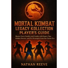 (영문도서)Mortal Kombat Legacy Kollection Player's Guide: Master Every Fatality and Combo... Paperback, Independently Published, English, 9798272837820