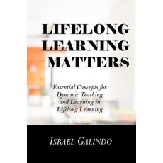 (영문도서)Lifelong Learning Matters: Essential Concepts for Dynamic Teaching and Learning... Paperback, Independently Published, English, 9798296688699