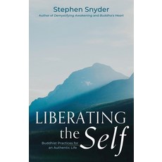 (영문도서) Liberating the Self: Buddhist Practices for an Authentic Life Paperback, Buddhas Heart Press, English, 9798988172017
