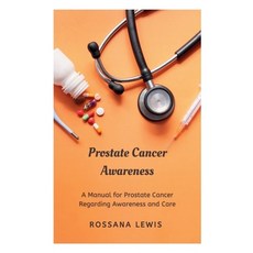 (영문도서) Prostate Cancer Awareness: A Manual for Prostate Cancer Regarding Awareness and Care Paperback, Independently Published, English, 9798863804330
