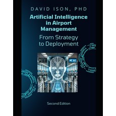 (英文圖書)Artificial Intelligence in Airport Management: From Strategy to Deployment 平裝版, Independently Published, 英文