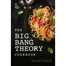 (영문도서) The Big Bang Theory Cookbook: Not So Gastronomically Redundant Cookbook Paperback, Independently Published, English, 9798607082970
