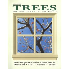 (영문도서)Book of Trees for Florida and the Subtropics Paperback, Great Outdoors Publishing C..., English, 9780820004143