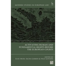 (영문도서)Activating Human and Fundamental Rights Before the European Courts Hardcover, Hart Publishing, English, 9781509987696