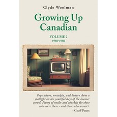 (영문도서) Growing Up Canadian Volume 2: 1960-1980 Paperback, FriesenPress, English, 9781038313737
