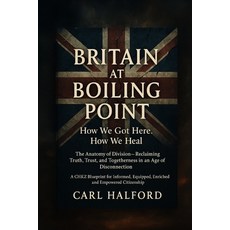 (영문도서)Britain at Boiling Point: How We Got Here. How We Heal.: The Anatomy of Division... Paperback, Independently Published, English, 9798274033213