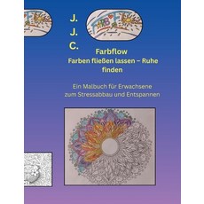 (영문도서)Farbflow - Farben fliessen lassen - Ruhe finden: Ein Malbuch für Erwachsene und... Paperback, Bod - Books on Demand, English, 9783695742219