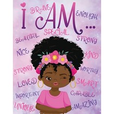 I Am: Positive Affirmations for Kids - Self-Esteem and Confidence Coloring Book for Girls - Diversit... Paperback, Independently Published