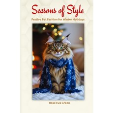 (英文圖書)Seasons of Style: Festive Pet Fashion for Winter Holidays 平裝版, Independently Published, 英文
