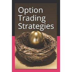 (영문도서)Option Trading Strategies Paperback, Independently Published, English, 9781731405944