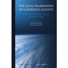 (영문도서)The Legal Framework of Suborbital Flights: Perspectives from Air Law and Space Law Hardcover, Brill Nijhoff, English, 9789004747623 Brill Nijhoff, English, 9789004747623