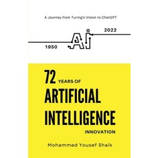 (영문도서) 72 Years of Artificial Intelligence Innovation (1950 - 2022): A Journey from Tu... Paperback, Notion Press, English, 9798896320401