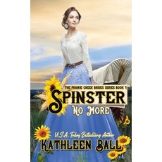 (영문도서) Spinster No More: A Christian Historical Western Romance Paperback, Independently Published, English, 9798341426887