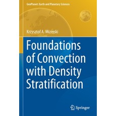 (영문도서) Foundations of Convection with Density Stratification Paperback, Springer, English, 9783030630560