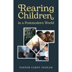(영문도서)Rearing Children in a Postmodern World Paperback, Seven Chapter Literary, English, 9781971314006