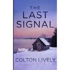(영문도서) The Last Signal Paperback, Independently Published, English, 9798307359976