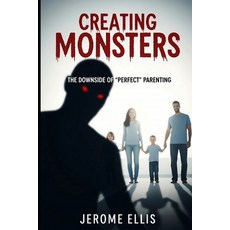 (英文圖書)Creating Monsters: The Downside of 'Perfect' Parenting 平裝版, Independently Published, 英文