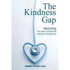 (英文圖書)The Kindness Gap: Reviving the Heart of Medicine A Doctor's Perspective 平裝版, Robert Stuart, MD, 英文