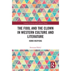(英文圖書)The Fool and the Clown in Western Culture and Literature: Homo Insipiens 精裝版, Routledge, 英文