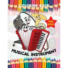 Musical Instrument Coloring Book: Music Instrument For Kids - Ages 4 - 8 Years - Children's Arts Mus... Paperback, Independently Published