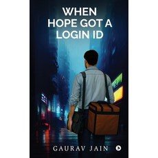 (영문도서)When Hope Got A Login ID Paperback, Notion Press, English, 9798898544140
