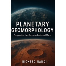 (英文圖書)Planetary Geomorphology: Comparative Landforms on Earth and Mars 平裝版, Independently Published, 英文