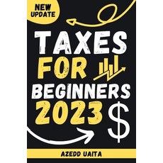 (영문도서) Taxes for Beginners 2023: Small business taxes ( taxes Business ) Paperback, Independently Published, English, 9798376857465