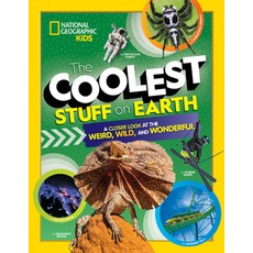 The Coolest Stuff on Earth: A Closer Look at the Weird Wild and Wonderful Hardcover, National Geographic Kids