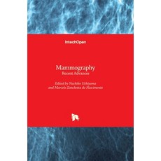 (영문도서) Mammography: Recent Advances Hardcover, Intechopen, English, 9789535102854