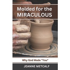 (영문도서) Molded for the Miraculous: Why God Made You! Paperback, Cegullah Publishing, English, 9781926489896