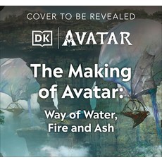 (外文書)The Making of Avatar: Avatar Avatar: The Way of Water Avatar: Fire and Ash Hardcover, DK Publishing (Dorling Kind..., English