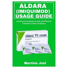 (영문도서)Aldara (Imiquimod) Usage Guide: A Practical Handbook for Safe and Effective Trea... Paperback, Independently Published, English, 9798289143877