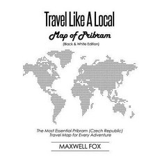 (영문도서) Travel Like a Local - Map of Pribram (Black and White Edition): The Most Essential Pribram (C... Paperback, Independently Published, English, 9781795756211