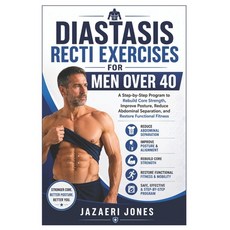 (영문도서)Diastasis Recti Exercises for Men Over 40: A Step-by-Step Program to Rebuild Cor... Paperback, Independently Published, English, 9798183549607