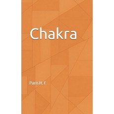 (영문도서)Chakra: Chakra Healing Inner Alignment and Living From Self Paperback, Independently Published, English, 9798294031534