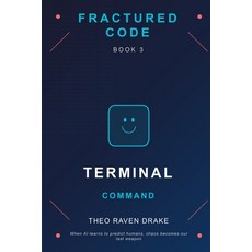 (영문도서)Fractured Code: TERMINAL COMMAND: Book 3 Paperback, Independently Published, English, 9798262781911
