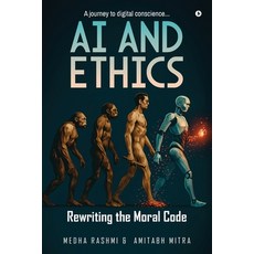 (영문도서)AI and Ethics: Rewriting Our Moral Code: A journey to digital conscience..... Paperback, Notion Press, English, 9798900235936
