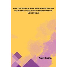 (영문도서) Electrochemical Analyser Immunosensor Design for Detection of Sweat Cortisol Mechanisms Paperback, Boatfact, English, 9798868952050
