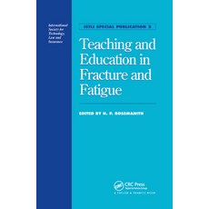(영문도서) Teaching and Education in Fracture and Fatigue Paperback, CRC Press, English, 9780367865603