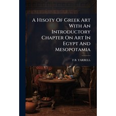 (英文圖書)A Hisoty Of Greek Art With An Introductory Chapter On Art In Egypt And Mesopotamia 平裝版, Nabu Press, 英文
