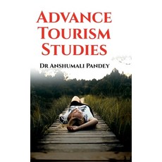 (영문도서) Advance Tourism Studies Hardcover, Notion Press, English, 9798897240616