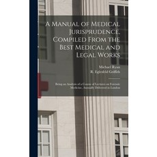 (영문도서) A Manual of Medical Jurisprudence Compiled From the Best Medical and Legal Works: Being an A... Hardcover, Legare Street Press, English, 9781013604188