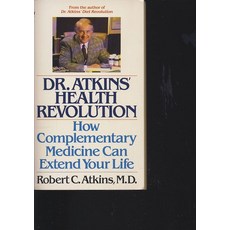 Dr. Atkins' Health Revolution: How Complementary Medicine can Extend Your Life [paperback]