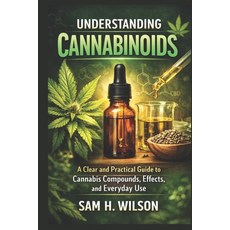 (영문도서)Understanding Cannabinoids: A Clear and Practical Guide to Cannabis Compounds E... Paperback, Independently Published, English, 9798198564527