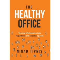 (영문도서) The Healthy Office: Turning Workspaces into Happiness and Success Spaces Hardcover, Ethos Collective, English, 9781636802725